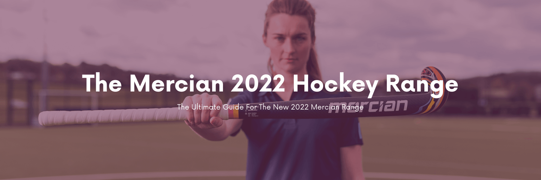 The Mercian 2022 Range - Total Hockey