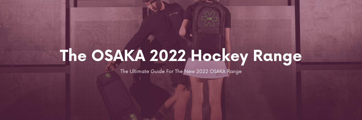The OSAKA 2022 Range - Total Hockey