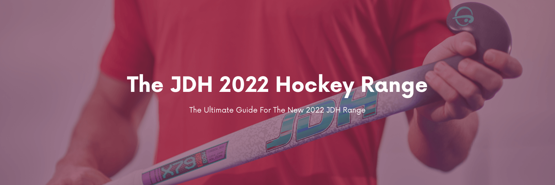 The JDH 2022 Range - Total Hockey
